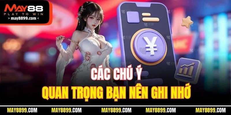 Các chú ý quan trọng bạn nên ghi nhớ