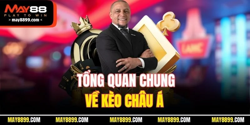 Tổng quan chung về kèo châu Á 