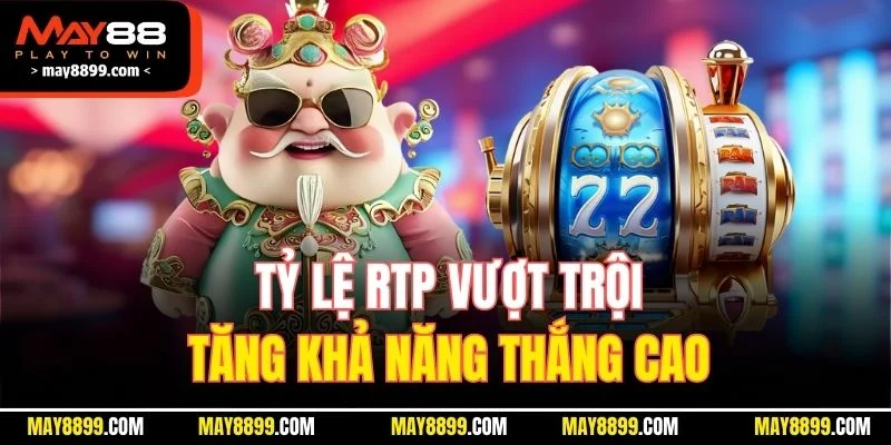 Tỷ lệ RTP Slot game MAY88 vượt trội tăng khả năng thắng cao